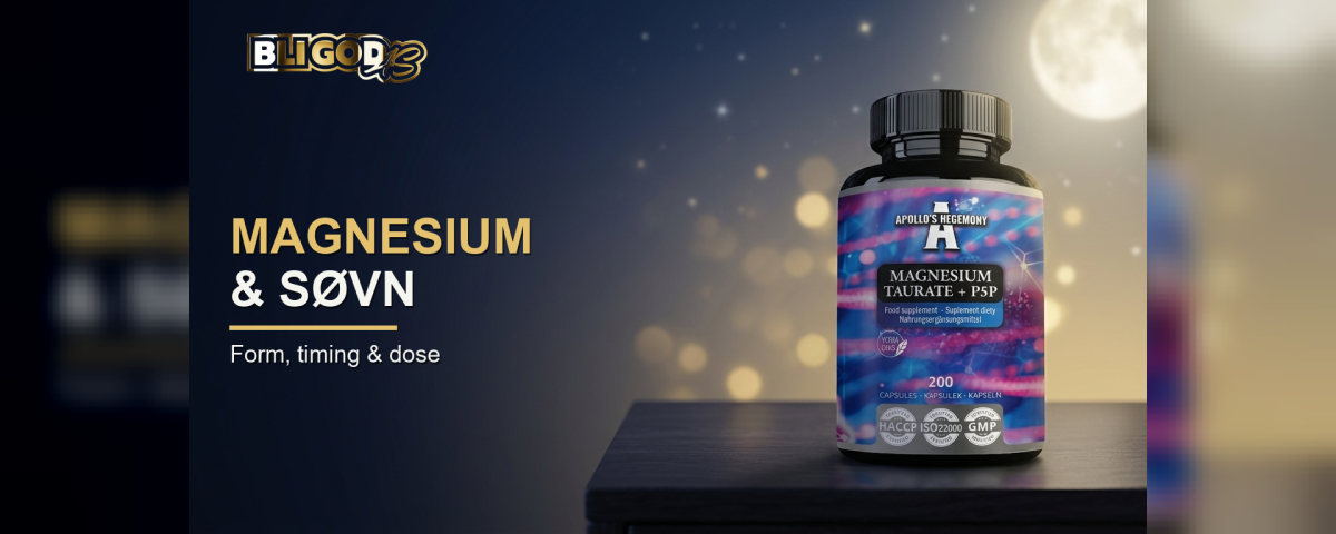 Magnesium og søvn – form, timing og dose; magnesiumtaurat