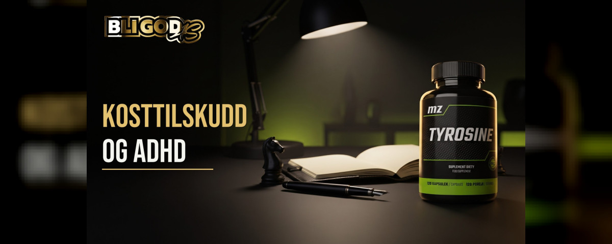 Bloggbanner fra Bli God med teksten «Kosttilskudd og ADHD»: boks med L-tyrosin 500 mg på et mørkt skrivebord med åpen notatbok, fyllepenn og sjakkbrikke under en skrivebordslampe